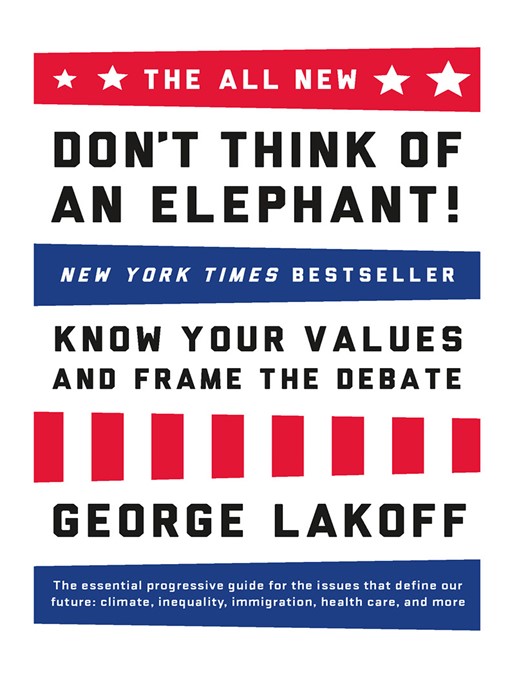 Title details for The ALL NEW Don't Think of an Elephant! by George Lakoff - Available